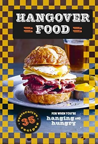 Produktbild: Hangover Food: 35 restorative recipes for when you’re hurting and hungry