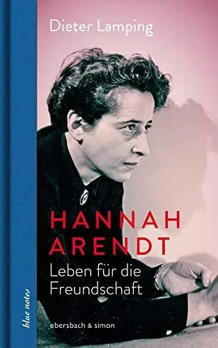Produktbild: Hannah Arendt. Leben für die Freundschaft (blue notes)