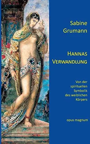 Produktbild: Hannas Verwandlung: Von der spirituellen Symbolik des weiblichen Körpers