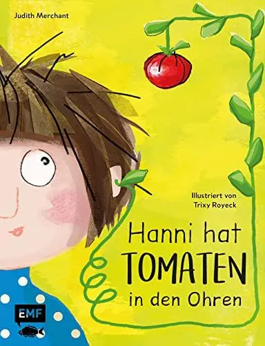 Produktbild: Hanni hat Tomaten in den Ohren: Bilderbuchgeschichte zum Vorlesen für Kinder von Bestseller-Autorin Judith Merchant