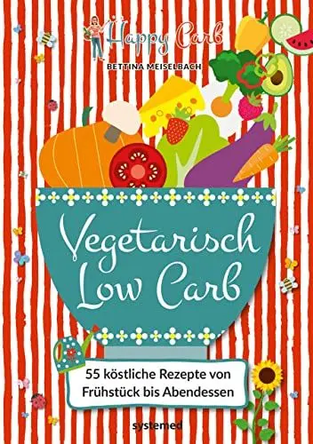 Produktbild: Happy Carb: Vegetarisch Low Carb: 55 köstliche Rezepte von Frühstück bis Abendessen