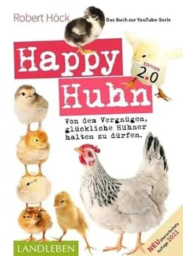 Produktbild: Happy Huhn. Edition 2.0: Von dem Vergnügen, glückliche Hühner halten zu dürfen (Cadmos LandLeben)