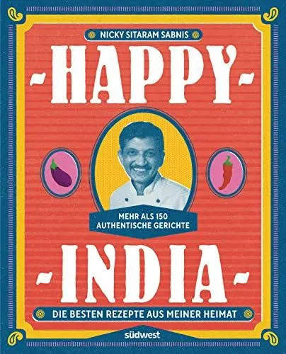 Produktbild: Happy India: Die besten Rezepte aus meiner Heimat. Mehr als 150 authentische Gerichte