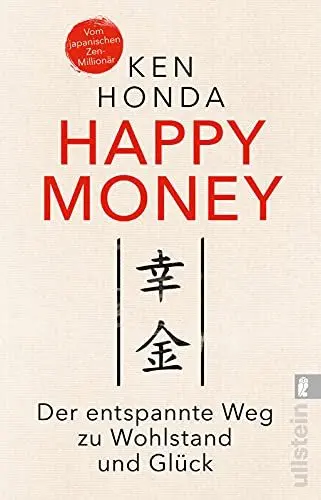 Produktbild: Happy Money: Der entspannte Weg zu Wohlstand und Glück | Der Bestseller aus Japan: So verändern Sie Ihren Umgang mit Geld und Finanzen zum Positiven