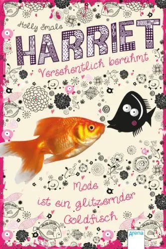 Produktbild: Harriet - versehentlich berühmt: Mode ist ein glitzernder Goldfisch