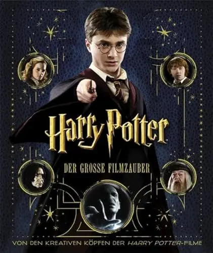 Produktbild: Harry Potter: Der große Filmzauber (Erweiterte Neuausgabe): Von den kreativen Köpfen der Harry Potter-Filme