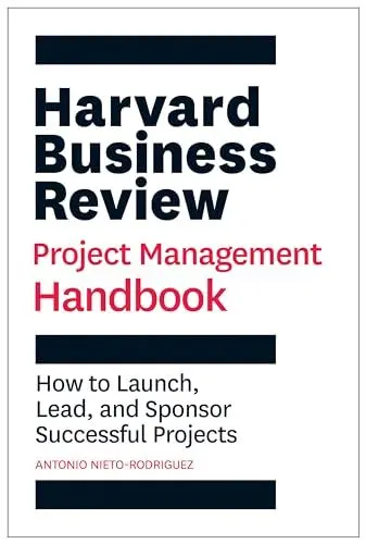 Produktbild: Harvard Business Review Project Management Handbook: How to Launch, Lead, and Sponsor Successful Projects (HBR Handbooks)