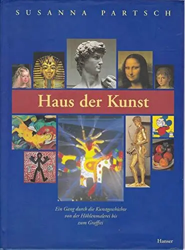 Produktbild: Haus der Kunst: Ein Gang durch die europäische Kunstgeschichte von der Höhlenmalerei bis zum Graffiti