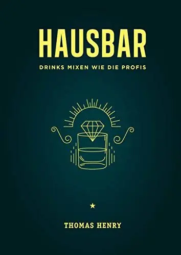 Produktbild: Hausbar: Drinks mixen wie die Profis