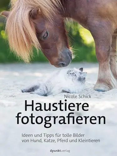 Produktbild: Haustiere fotografieren: Ideen und Tipps für tolle Bilder von Hund, Katze, Pferd und Kleintieren