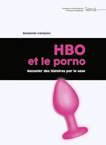Produktbild: HBO et le porno: Raconter des histoires par le sexe
