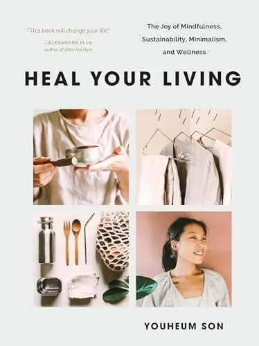 Produktbild: Heal Your Living: The Joy of Mindfulness, Sustainability, Minimalism, and Wellness