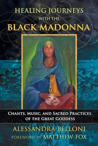 Produktbild: Healing Journeys with the Black Madonna: Chants, Music, and Sacred Practices of the Great Goddess