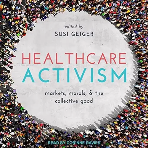 Produktbild: Healthcare Activism: Markets, Morals, and the Collective Good