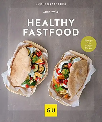 Produktbild: Healthy Fastfood: Weniger Fett, weniger Zucker (GU Küchenratgeber)