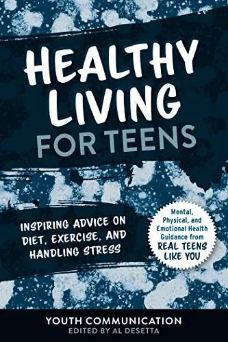 Produktbild: Healthy Living for Teens: Inspiring Advice on Diet, Exercise, and Handling Stress (YC Teen's Advice from Teens Like You)