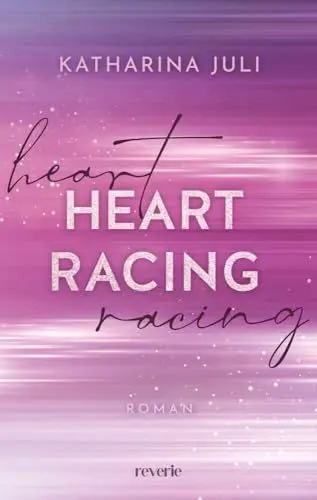 Produktbild: Heart Racing: Roman | DIE New Adult Romance in der Welt des Rennsports | Mit Tropes wie Workplace-Romance, Enemies-to-Lovers und Secret Relationship | Liam & Ronja (Heartdrive, Band 1)