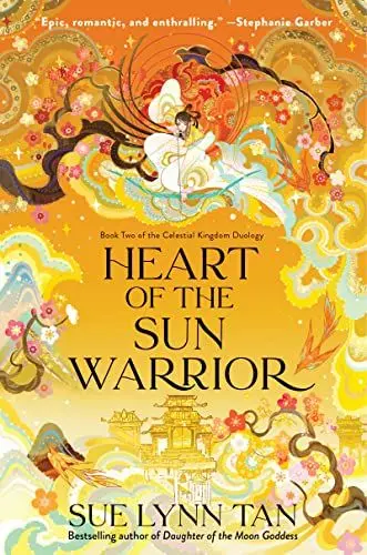 Produktbild: Heart of the Sun Warrior: A Riveting Tale of Love, Sacrifice and Unyielding Valor, inspired by Mythology―The Sequel to Daughter of the Moon Goddess, ... Kingdom Duology (Celestial Kingdom, 2)
