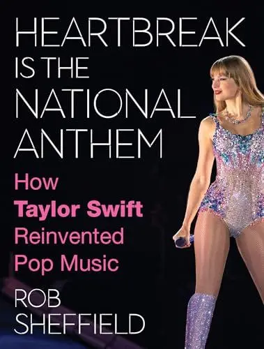 Produktbild: Heartbreak is the National Anthem: A new one-of-a-kind look into the artistic journey and cultural legacy of the one-and-only Taylor Swift