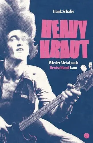 Produktbild: Heavy Kraut: Wie der Metal nach Deutschland kam