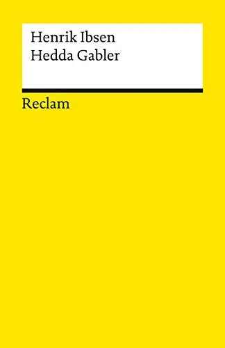 Produktbild: Hedda Gabler. Schauspiel in vier Akten. Textausgabe mit Nachwort: Ibsen, Henrik – Literaturklassiker in deutscher Übersetzung·· Klassenlektüre – 2773