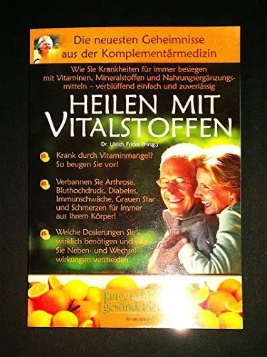 Produktbild: Heilen mit Vitalstoffen: Wie Sie Krankheiten für immer besiegen mit Vitaminen, Mineralstoffen und Nahrungsergänzungsmitteln - verblüffend einfach und zuverlässig