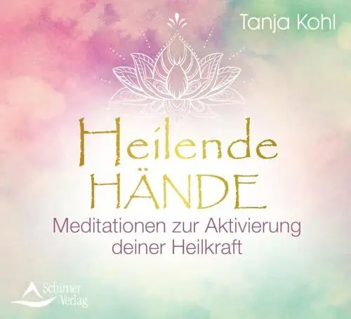 Produktbild: Heilende Hände: Meditationen zur Aktivierung deiner Heilkraft