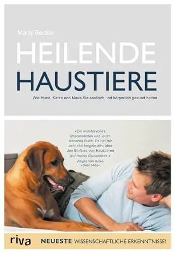 Produktbild: Heilende Haustiere: Wie Hund, Katze und Maus Sie seelisch gesund halten