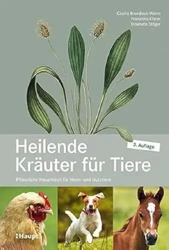 Produktbild: Heilende Kräuter für Tiere: Pflanzliche Hausmittel für Heim- und Nutztiere