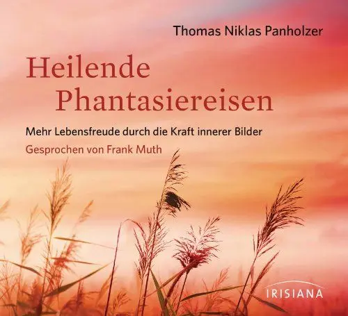 Produktbild: Heilende Phantasiereisen CD: Mehr Lebensfreude durch die Kraft innerer Bilder