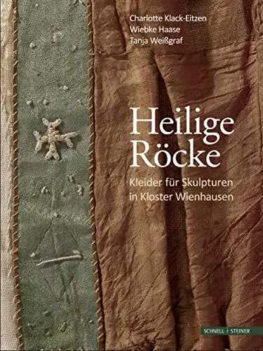 Produktbild: Heilige Röcke: Kleider für Skulpturen in Kloster Wienhausen