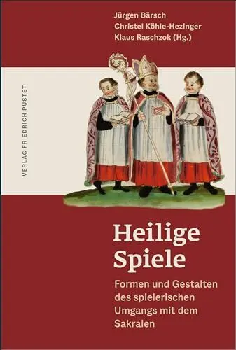 Produktbild: Heilige Spiele: Formen und Gestalten des spielerischen Umgangs mit dem Sakralen