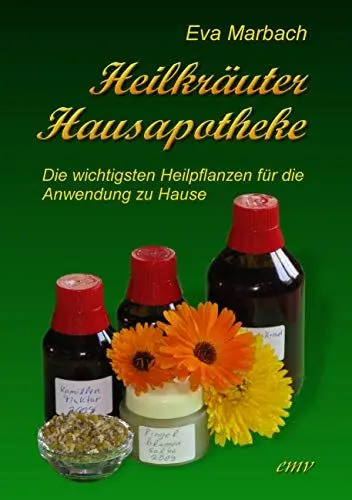 Produktbild: Heilkräuter Hausapotheke: Die wichtigsten Heilpflanzen für die Anwendung zu Hause