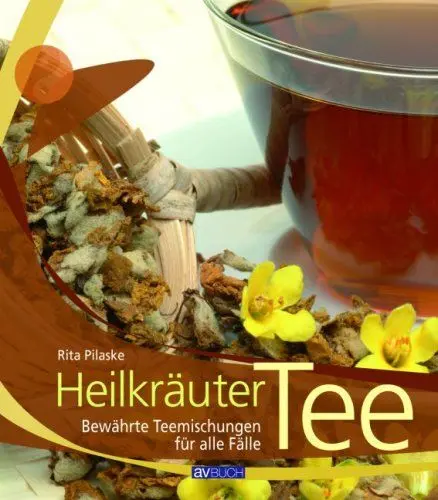 Produktbild: Heilkräuter Tee: Bewährte Teemischungen für alle Fälle