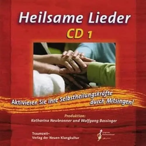 Produktbild: Heilsame Lieder 1: Aktivieren Sie Ihre Selbstheilungskräfte durch Mitsingen!