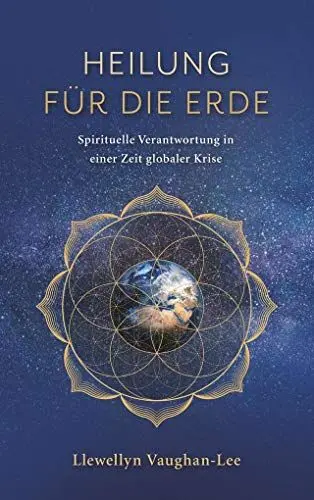 Produktbild: Heilung für die Erde: Spirituellle Verantwortung in einer Zeit globaler Krise: Spirituelle Verantwortung in einer Zeit globaler Krise