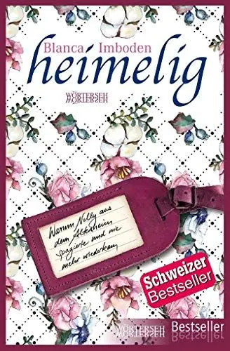 Produktbild: heimelig: Wie Nelly aus dem Altersheim spazierte und nie mehr wiederkam