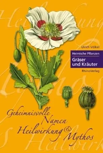 Produktbild: Heimische Pflanzen - Geheimnisvolle Namen, Heilwirkung und Mythos: Teil 2: Gräser & Kräuter