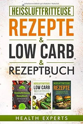 Produktbild: Heissluftfritteuse Rezeptbuch / Low Carb / Rezepte: Das Kochbuch mit 535 Rezepte für die Heißluftfritteuse gesund abnehmen mit Low Carb für Anfänger geeignet (3in1)