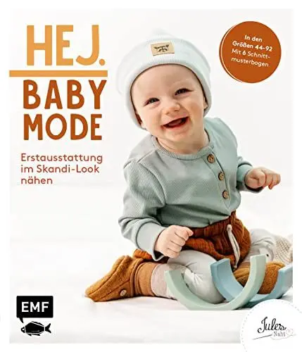 Produktbild: Hej. Babymode – Erstausstattung im Skandi-Look nähen: Body, Mützchen, Romper, Schlafanzug, Babynest und mehr aus Walk, Webware, Baumwollstoffen, Musselin und Co. in den Größen 44–92