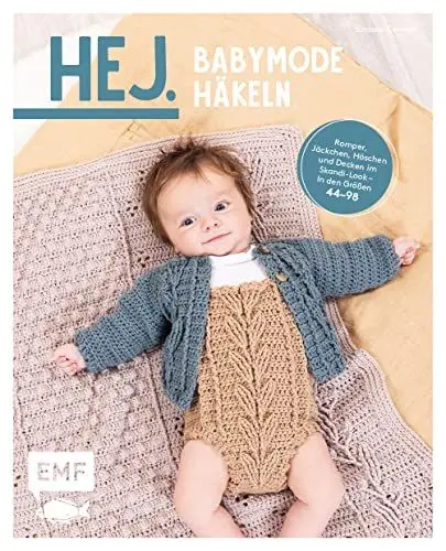 Produktbild: Hej. Babymode häkeln: Romper, Jäckchen, Höschen und Decken im Skandi-Look – In den Größen 44–98: Romper, Jäckchen, Höschen und Decken im Skandi-Look - In den Größen 50-92