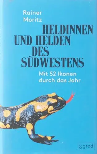 Produktbild: Heldinnen und Helden des Südwestens: mit 52 Ikonen durch das Jahr - vollständig überarbeitete und erweiterte Neuauflage
