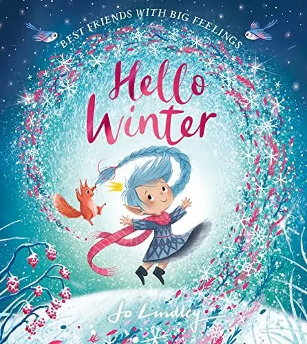 Produktbild: Hello Winter: The fourth in a magical illustrated children’s picture book series about friendship, feelings and the seasons new for 2023 (Best Friends with Big Feelings)