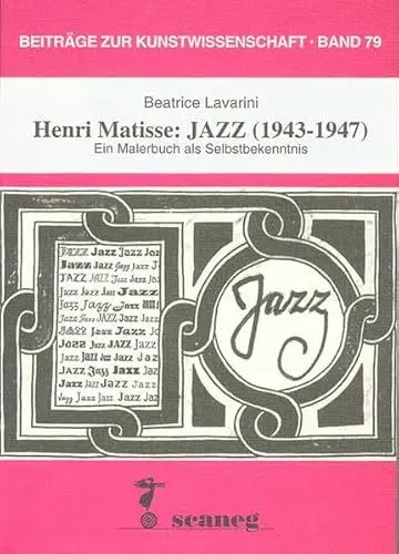 Produktbild: Henri Matisse: Jazz (1943-1947): Ein Malerbuch als Selbstbekenntnis (Beiträge zur Kunstwissenschaft (BZK))