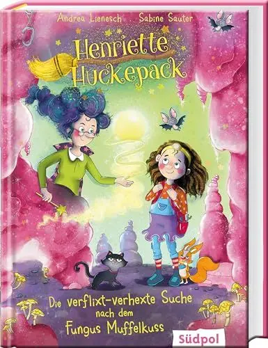 Produktbild: Henriette Huckepack – Die verflixt-verhexte Suche nach dem Fungus Muffelkuss: Die fröhliche kleine Hexe mit dem großen Erfindergeist - Kinderbuch ab 7 Jahre