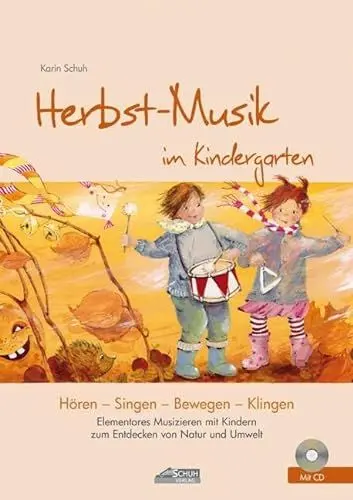 Produktbild: Herbst-Musik im Kindergarten (inkl. Lieder-CD): Elementares Musizieren mit Kindern zum Entdecken von Natur und Umwelt (Hören - Singen - Bewegen - Klingen)