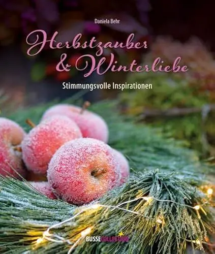 Produktbild: Herbstzauber & Winterliebe: Stimmungsvolle Inspirationen