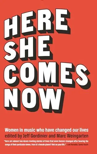 Produktbild: Here She Comes Now: Women in Music Who Have Changed Our Lives (The Mixtape Series)