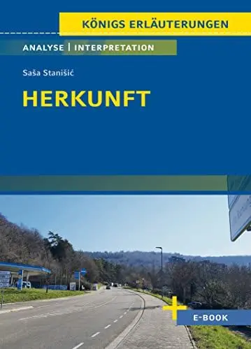 Produktbild: Herkunft von Saša Stanišić - Textanalyse und Interpretation: mit Zusammenfassung, Inhaltsangabe, Charakterisierung, Szenenanalyse und Prüfungsaufgaben uvm. (Königs Erläuterungen, Band 379)