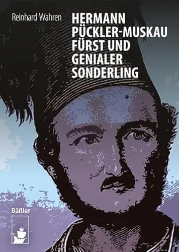 Produktbild: Hermann Pückler-Muskau – Fürst und genialer Sonderling